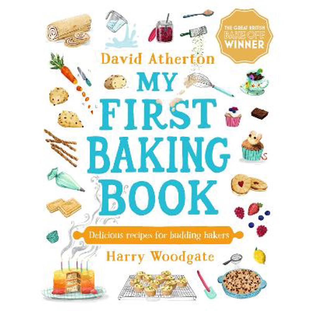 My First Baking Book: Delicious Recipes for Budding Bakers (Hardback) - David Atherton